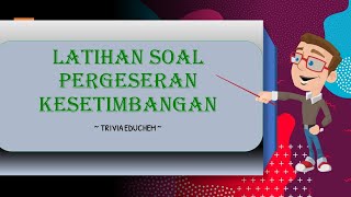 Latihan Soal Pergeseran Kesetimbangan