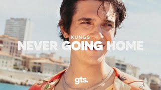 Kungs - Never Going Home 1 HOUR