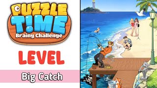 Puzzle Time: Brainy Challenge Level 52 Big Catch Walkthrough