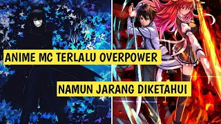 10 Rekomendasi Anime Karakter Utama Overpower Yang Jarang Diketahui Banyak Orang
