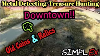 Metal Detecting/Treasure Hunting Old Home's Downtown Relics & Coins Simplex