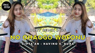 LAGU NIAS • NO OHAOGO WOFONU • DHUT REMIX 2025