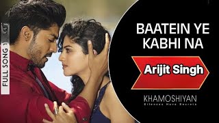 Baatein Ye Kabhi Nakhamoshiyanarijit Singhlove Songbollywood Songs