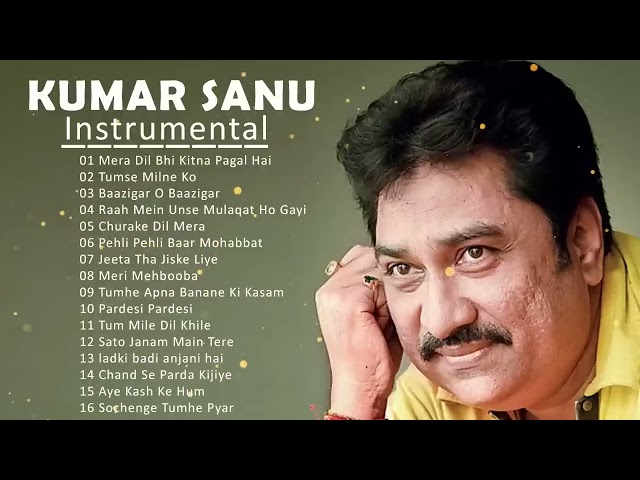 Best Of Kumar Sanu - Top Bets Instrumental Songs - Soft Melody Music class=