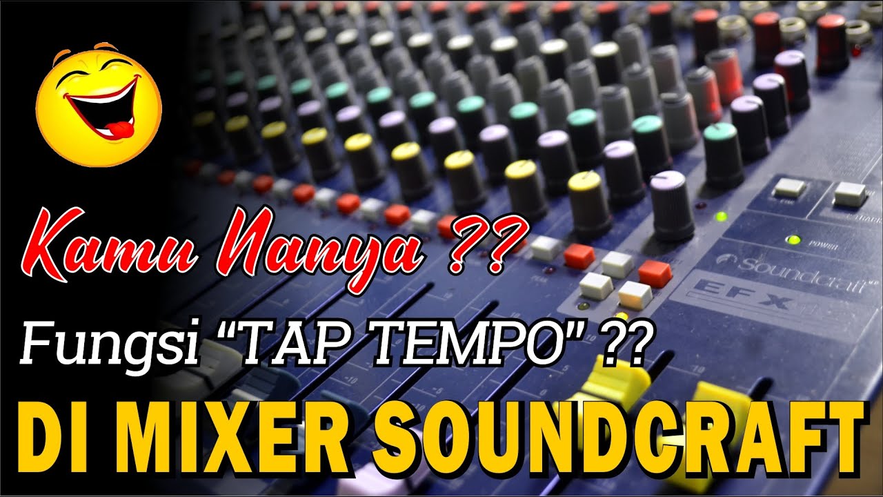 FUNGSI TOMBOL TAP TEMPO PADA MIXER SOUNDCRAFT YouTube