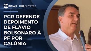 Flávio deve depor sobre calúnia contra Lula, defende PGR | #PoderExpresso