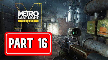METRO LAST LIGHT REDUX gameplay walkthrough part 16 | [ NO COMMENTARY ]