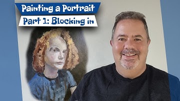 Painting a Portrait - Part 1: Blocking in