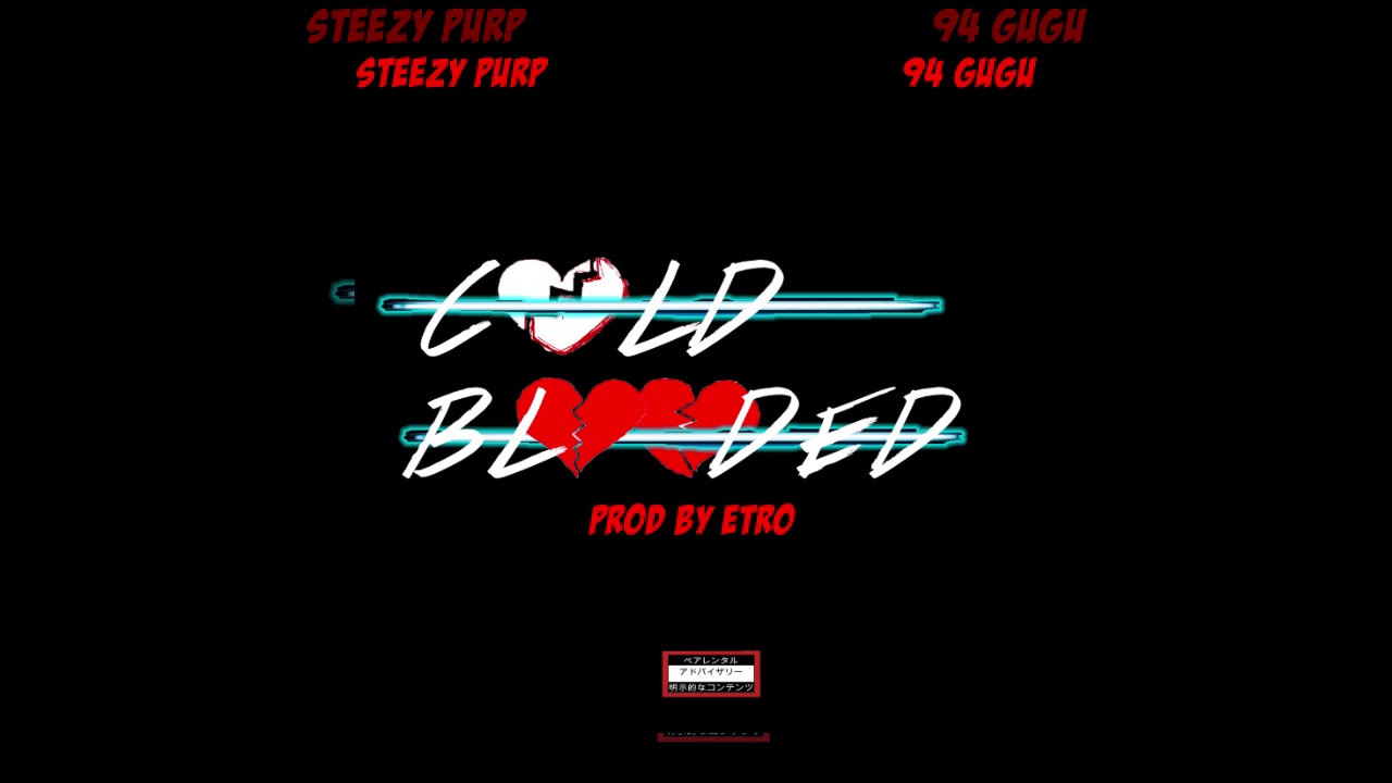 Steezy Purp - Cold Blooded (feat. 94 Gugu)