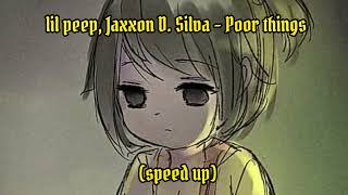 Lil Peep, Jaxxon D. Silva - Poor things ×//speed up//×