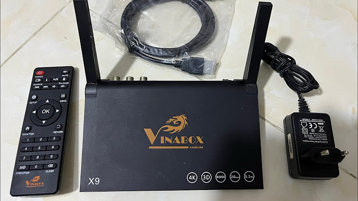 Hướng dẫn sử dụng vinabox x9 android 7.1 2023 năm 2024