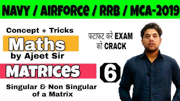 Matrices in Maths - Singular & Non Singular  of Matrix | #NAVY #AIRFORE (X & Y ) #RRB JE,  #MCA