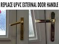 HOW TO REPLACE UPVC EXTERNAL DOOR HANDLE