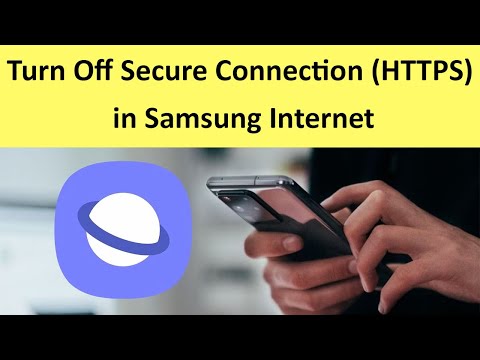 How to Turn Off Secure Connection (HTTPS) in Samsung Internet?