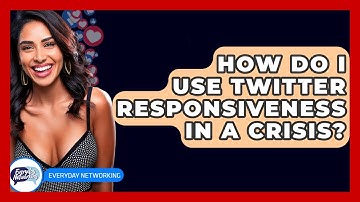 How Do I Use Twitter Responsiveness In A Crisis? - Everyday-Networking