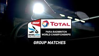 LIVE Total BWF Para-Badminton World Championships 2019 - Group Matches - Standing Hall | DAY 03