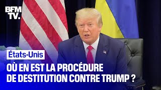 Où en est la procédure de destitution contre Donald Trump ?