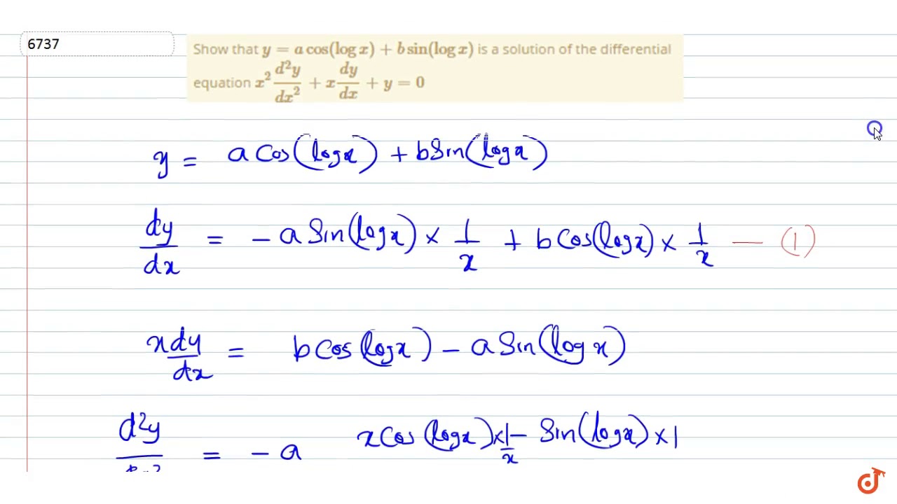 Show That Y A Cos Log X B Sin Log X Is A Solution Of The Differential Equation X 2 D 2y Youtube