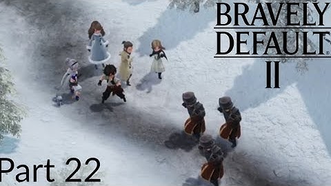 Bravely Default 2 Part 22: Holograd Invasion!