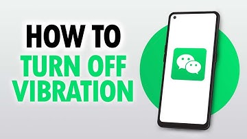 How To Turn Off Vibration On WeChat App