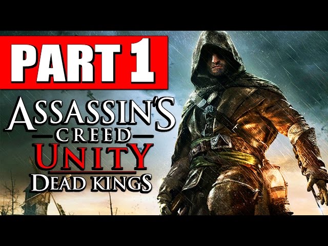 Assassin's Creed Unity Dead Kings Walkthrough Part 1 Gameplay DLC