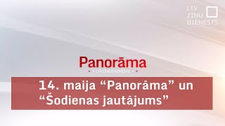 14. maija "Panorāma" un "Šodienas jautājums"