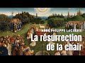 La rsurrection de la chair  abb philippe lagurie