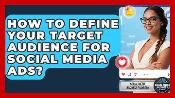 How To Define Your Target Audience For Social Media Ads? - Social Media Business Playbook