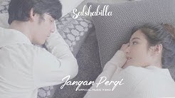 SALSHABILLA - JANGAN PERGI (Official Music Video)  - Durasi: 4:36. 