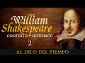 Al Hilo del Tiempo: William Shakespeare (contexto histórico) · 2