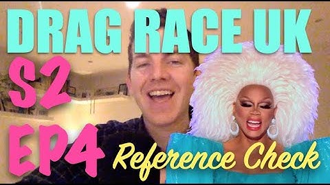 Drag Race UK - S2 Episode 4 - REFERENCE CHECK