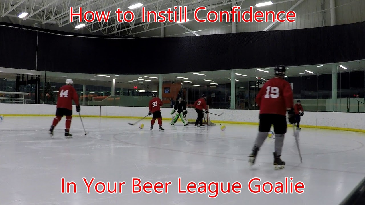 How to Instill Confidence in Your Beer League Goalie YouTube