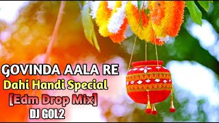 GOVINDA AALA RE - EDM DROP REMIX || DJ GOL2 X DJ JANGHEL || Dahi Handi Special || R REMIX WORLD