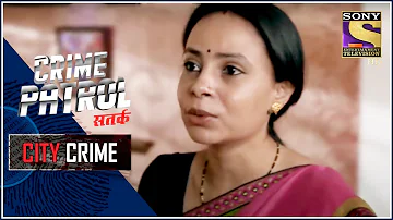 City Crime | Crime Patrol Satark - New season | Woman Goes Missing | Mumbai | Full Episode