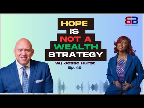 Hope Is Not a Strategy: Rethinking Wealth, Retirement & Money with Jesse Hurst