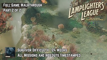 The Lamplighters League: Survivor Difficulty Full Walkthrough - Part 2/2 - NO COMMENTARY (1080p HD)