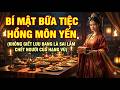 Bữa tiệc sinh tử: Những âm mưu kinh điển phía sau Hồng Môn Yến