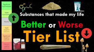 Substances That Made My Life Better or Worse Tier List