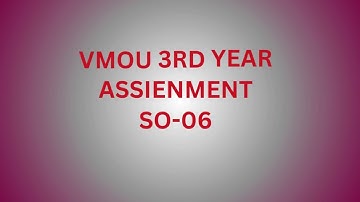 VMOU 3RD YEAR ASSIENMENT SO 06 VMOU FINAL YEAR ASSIENMENT Sociology #assignment #vmou #kota #Sociol
