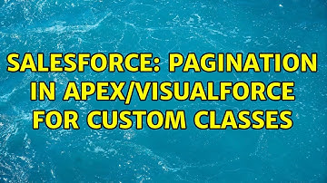 Salesforce: Pagination in Apex/VisualForce for Custom Classes (2 Solutions!!)