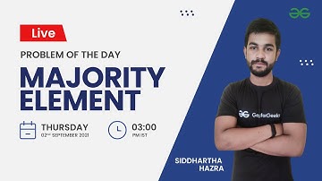 Majority Element | Problem of the Day-1/09/21 | Siddharth Hazra | GeeksforGeeks Practice