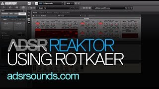 NI Reaktor - Using Rotkaer - How to Tutorial