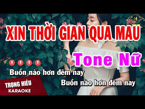 Karaoke Xin Thời Gian Qua Mau Tone Nữ Nhạc Sống | Trọng Hiếu