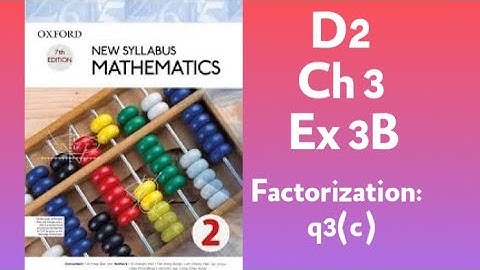 New Syllabus Mathematics D2, Ch 3, Ex 3B: Factorization, q3 (c)