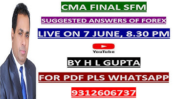 CMA FINAL SFM FOREX SUGGESTED ANSWERS  BY H L GUPTA  WHATS APP FOR PDF  MO ; 9312606737