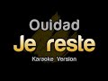 Ouidad  je reste karaoke version