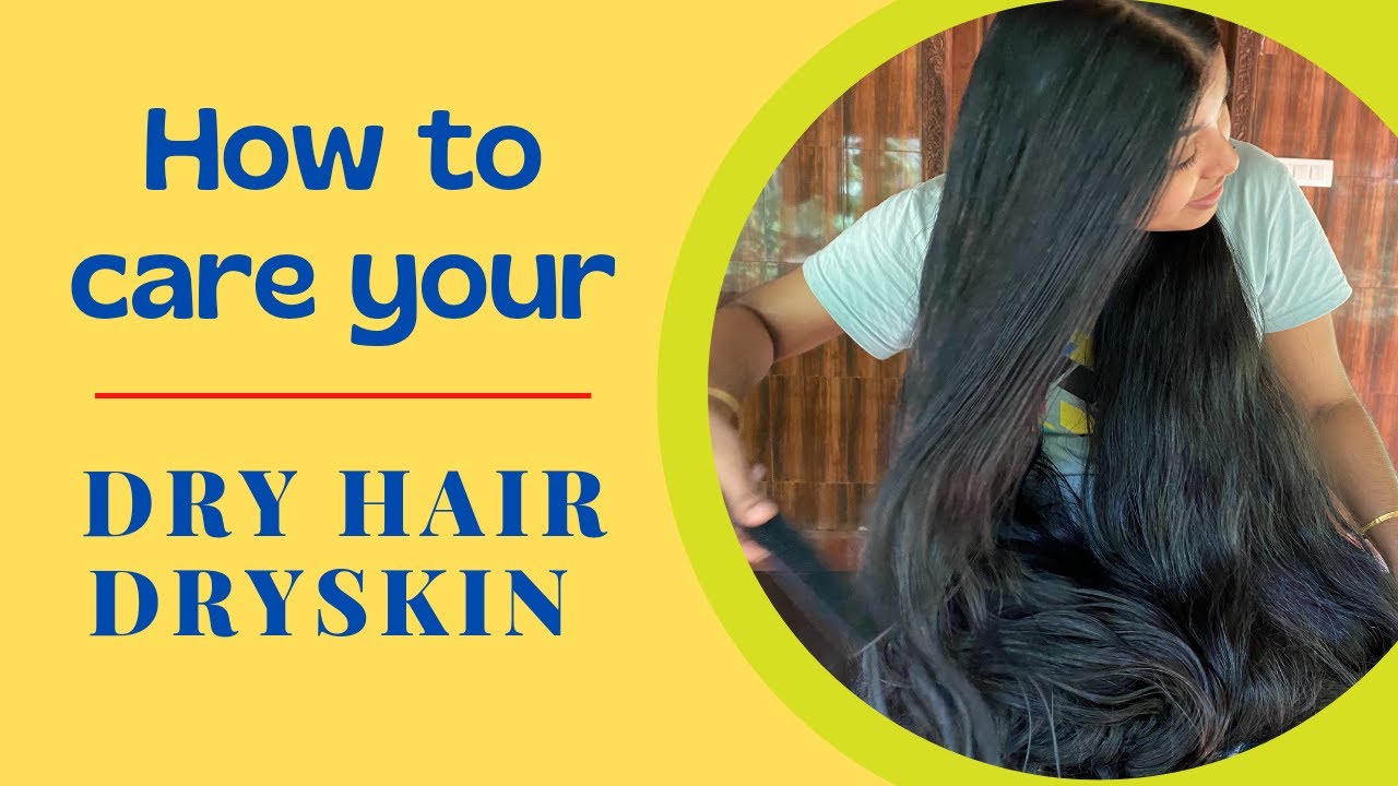your *Dry hair* & *Dry skin* New Hair care series വരണ്ട ചർമവും