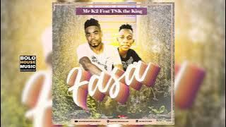 Mr K2 - Fasa Feat. TSK The King (Original Audio)