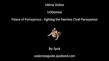 Ultima Online - UODemise - Palace of Paroxysmus - Peerless Chief Paroxysmus