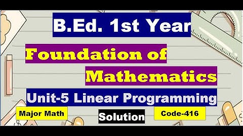 Linear Programming -Unit-5 /Foundation of Mathematics/Solution